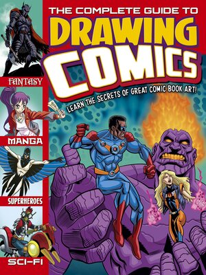 cover image of The Complete Guide to Drawing Comics: Learn the Secrets of Great Comic Book Art!